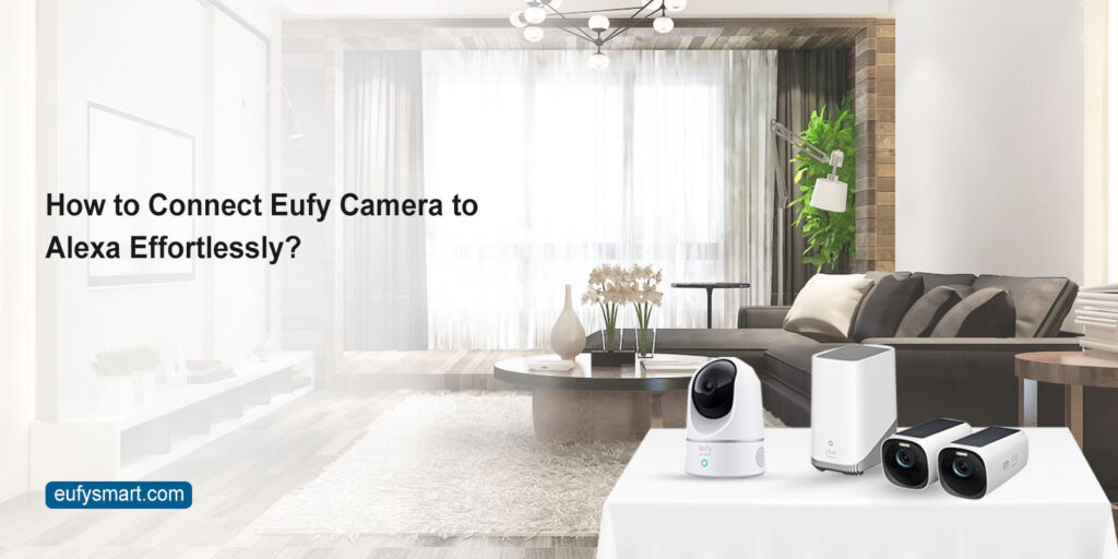 Connect Eufy Camera to Alexa